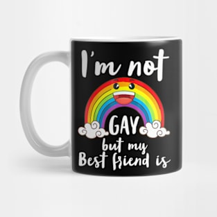 I'm Not Gay But My Best Friend Is LGBT Month Accept Support Mug